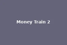 Money Train 2 at Westpoint Casino